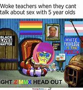 Image result for Woke Teacher Memes