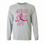 Image result for Never Give Up Shirt Pink