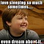 Image result for Sleeping On Your Face Meme