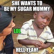 Image result for Sugar Mummy Meme