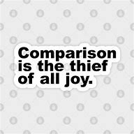 Image result for Comparison Is the Thief of Joy Meme