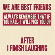 Image result for Funny Guy Friend Quotes