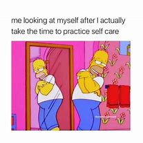 Image result for Self-Care in a Blunt Meme