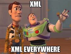 Image result for XML Meme