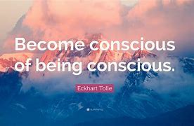 Image result for become conscious