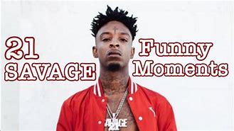 Image result for 21 Savage Funny Pic