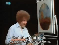 Image result for Bob Ross Happy Little Accident CNC Memes