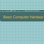 Image result for Basic Computer Hardware