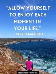 Image result for Enjoy Your Life Quotes