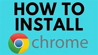 Image result for Install Google Chrome Browser