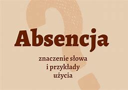 Image result for absencja