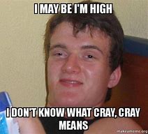 Image result for Cray Cray Meme