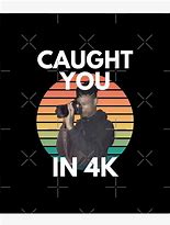 Image result for Caught You On 4K