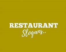 Image result for Restaurant Slogan Ideas