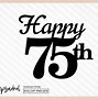 Image result for 75th Birthday SVG
