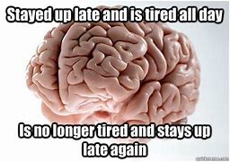 Image result for Tired Brain Meme