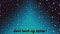 Image result for Don't Touch My Laptop Christmas