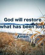 Image result for He Restores What Has Been Lost