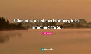 Image result for History Should Not Be the Burden of Memory