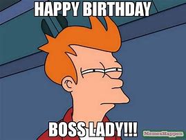 Image result for Boss Lady Birthday Meme