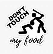 Image result for Don't Touch My Snacks