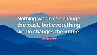 Image result for Quotes About the Past and Future