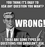 Image result for Meme Askging Questions