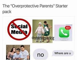 Image result for Overprotective Parents Memes