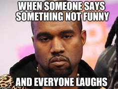 Image result for Haha Not Funny Meme