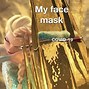 Image result for Angry Face Mask Meme
