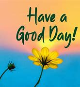 Image result for Have a Very Nice Day
