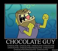 Image result for Chocolate Man Meme