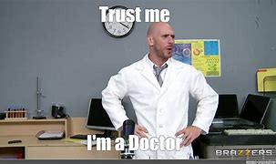 Image result for I'm a Doctor Meme