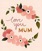 Image result for We Love Our Mums