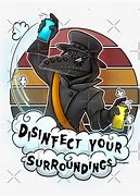 Image result for Disinfect Your Surroundings Meme