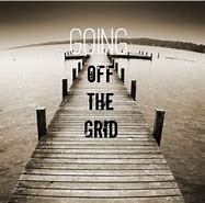 Image result for We Off the Grid Wallpaper