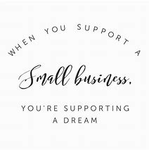 Image result for Quotes About Supporting Small Business