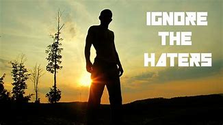 Image result for Ignore the Haters Poem