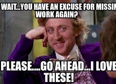 Image result for Work Excuse Meme