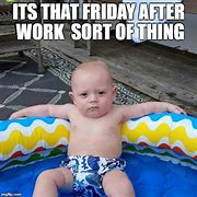 Image result for Friday Baby Meme for Work