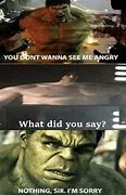 Image result for You Don't Want to See Me When I'm Angry