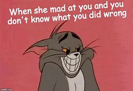 Image result for When She Mad at You Meme