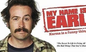 Image result for My Name Is Earl Quotes