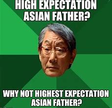 Image result for Expectations Asian Father