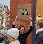 Image result for I'm Invisible Memes