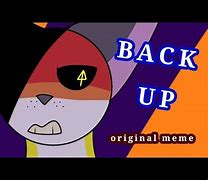Image result for Back Up Meme Sound