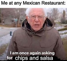 Image result for Chips N Salsa Meme