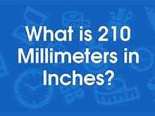 Image result for 210 mm into Inches