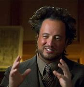 Image result for Ancient Aliens Meme Generator