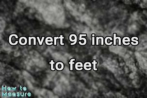 Image result for 95 Inches in Feet